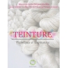Livre "TEINTURE" Techniques & Inspirations